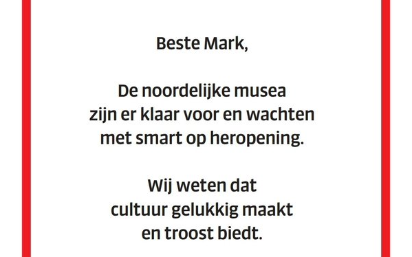 Noordelijke musea plaatsen paginagrote advertentie in NRC en Volkskrant: “Beste Mark, wij zijn er klaar voor.”