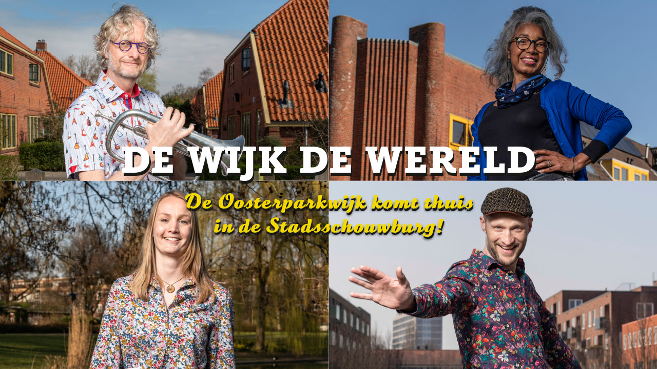 Oosterparkwijk staat centraal in jubileumeditie van De Wijk De Wereld